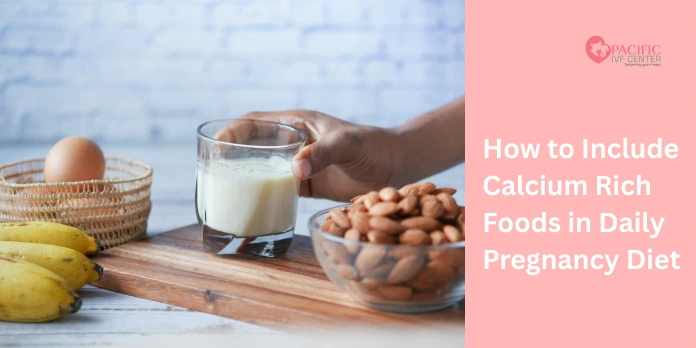 How to Include Calcium Rich Foods in Daily Pregnancy Diet