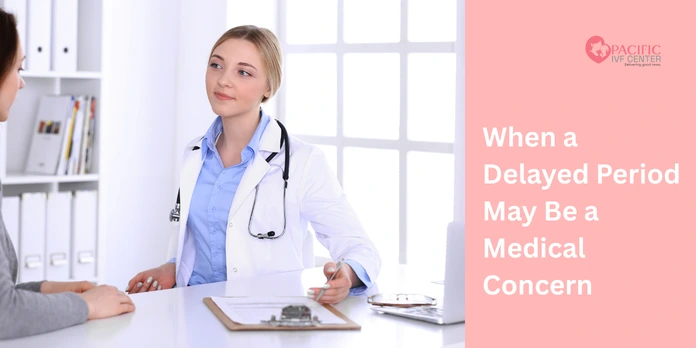 When a Delayed Period May Be a Medical Concern